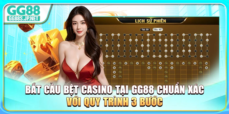 bat-cau-bet-casino-tai-gg88-chuan-xac-voi-quy-trinh-3-buoc