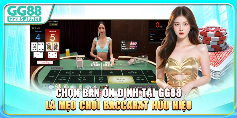 chon-ban-on-dinh-tai-gg88-la-meo-choi-baccarat-huu-hieu