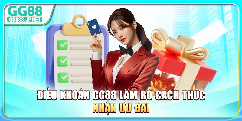 dieu-khoan-gg88-lam-ro-cach-thuc-nhan-uu-dai
