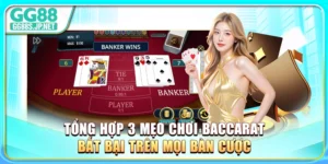 tong-hop-3-meo-choi-baccarat-bat-bai-tren-moi-ban-cuoc